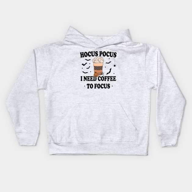 Hocus Pocus I Need Coffee To Focus Kids Hoodie by Blonc